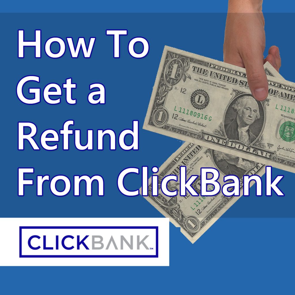 how-to-get-a-refund-from-clickbank-easiest-way-to-get-your-money-back